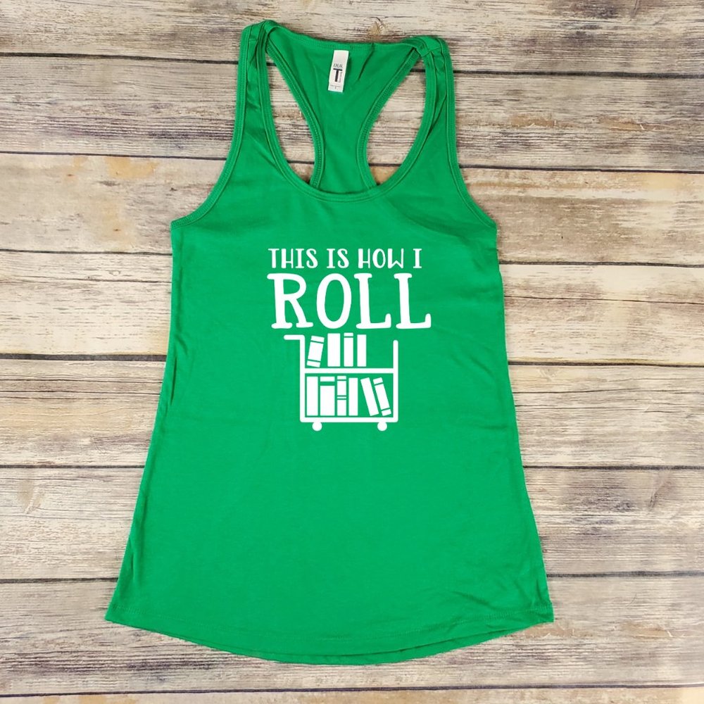 This is how I roll - book Shirt - ladies tank top